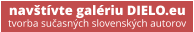 navštívte galériu DIELO.eu tvorba sučasných slovenských autorov
